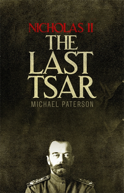 Couverture. Little Brown. Nicholas II, the Last Tsar, by Michael Paterson. 2017-07-13